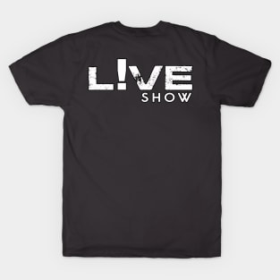 Live Show T-Shirt